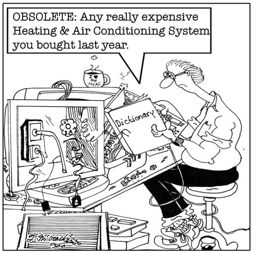 'OBSOLETE: Any really expensive Heating & Air Conditioning system you bought last year.'