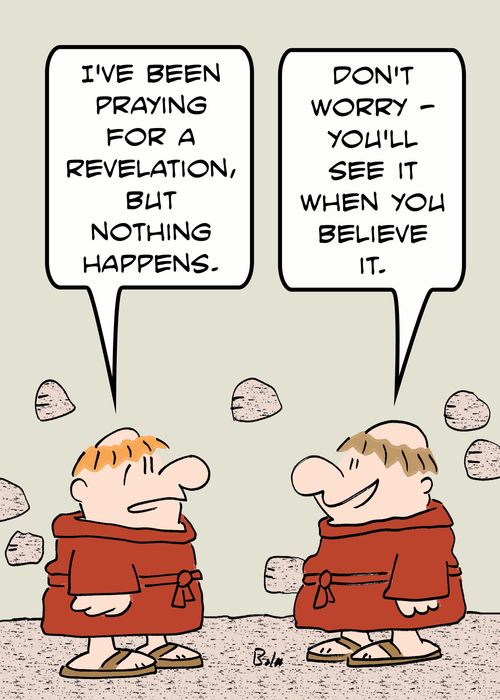'I've been praying for a revelation, but nothing happens!'