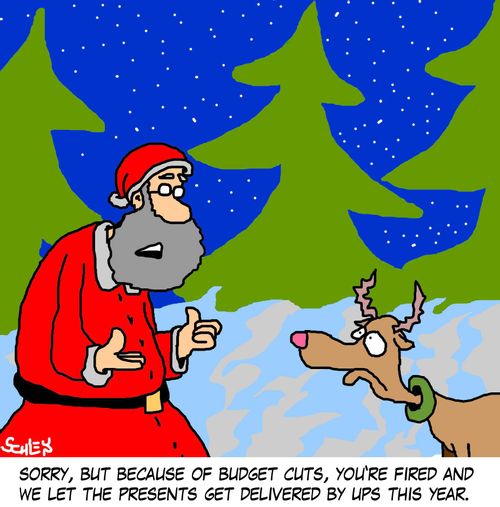 'Sorry, but because of budget cuts, you're fired and we let the presents get delivered by UPS this year.'