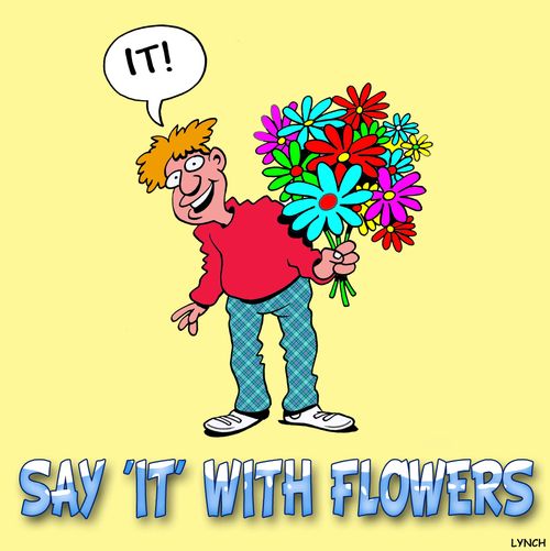 Say 'IT' with flowers.