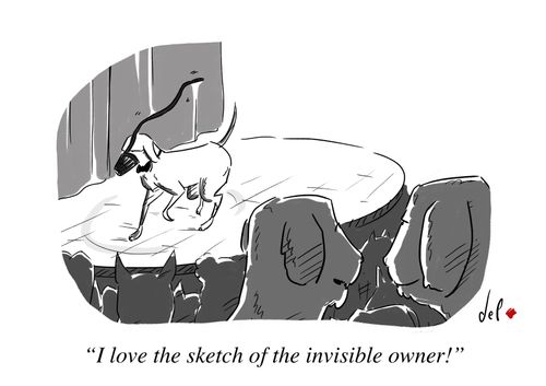 "I love the sketch of the invisible owner!"