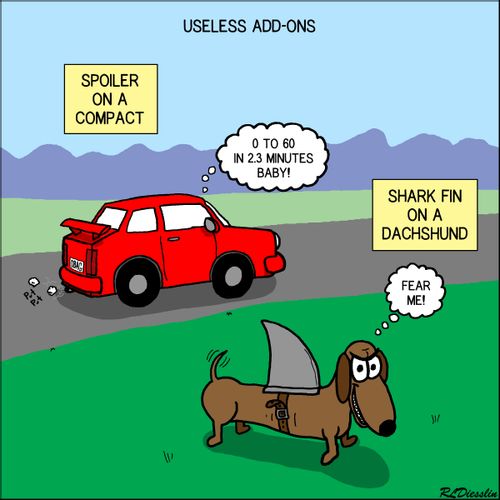 Useless add-ons.