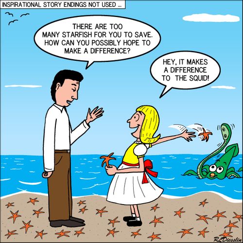 "There are too many starfish for you to save. How can you possibly hope to make a difference?"