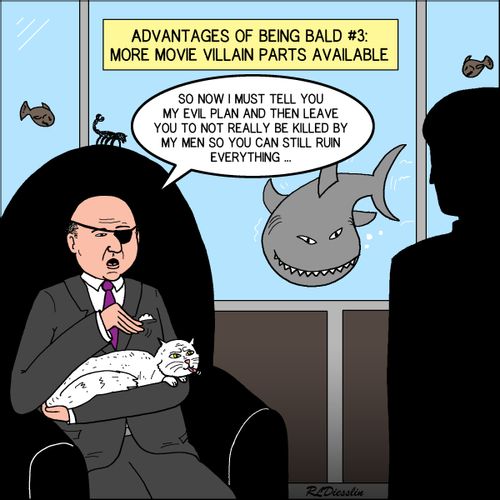 Advantages of being bald # 3 - Evil villain movie parts.