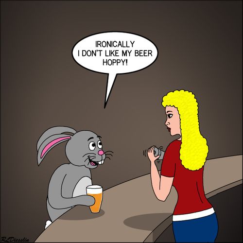 "Ironically I don't like my beer hoppy!"