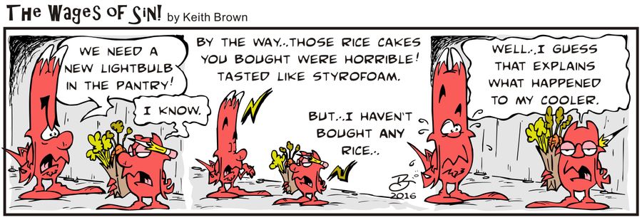 "By the way...those rice cakes you bought were horrible! Tasted like styrofoam."