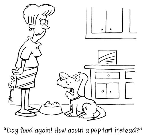 "Dog food again! How about a pup tart instead?"