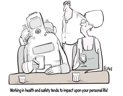 Working in health and safety tends to impact upon your personal life!