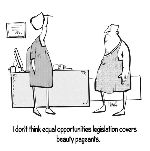 "I don't think equal opportunities legislation covers beauty pageants."
