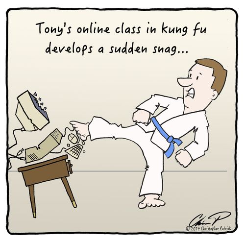 Tony's online class in kung fu develops a sudden snag...