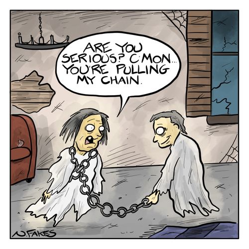 "Are you serious?  C'mon...you're pulling my chain."
