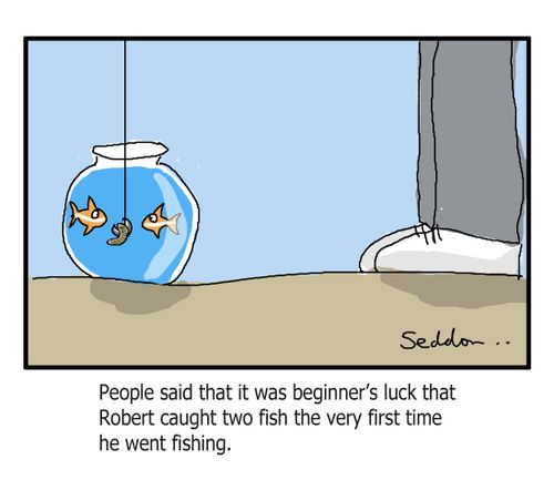People said that it was beginner's luck that Robert caught two fish the very first time he went fishing.