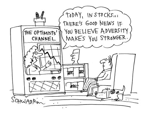 The Optimists Channel: Today, in stocks...there's good news if you believe adversity makes you stronger.