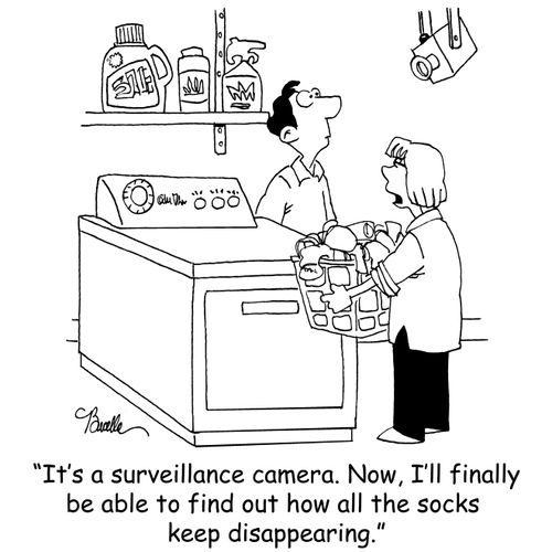 'It's a surveillance camera. Now, I'll finally be able to find out how all the socks keep disappearing.'