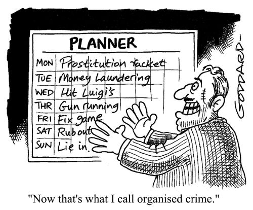 "Now that's what I call organised crime!"