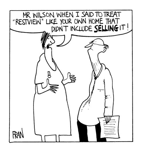 "Mr. Wilson when I said to treat 'Restview' like your own home that didn't include selling it."