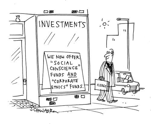 Investments: 'We now offer 'social conscience' funds and 'corporate ethics' funds'.