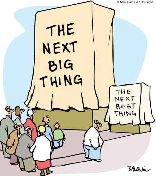 The Next Big Thing/ The Next Best Thing.