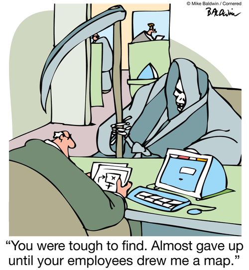 'You were tough to find. Almost gave up until your employees drew me a map.'