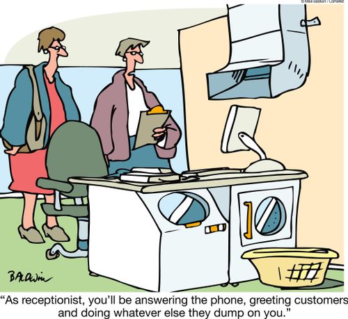 "As receptionist, you'll be answering the phone, greeting customers and doing whatever else they dump on you."