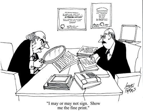 'I may or may not sign.  Show me the fine print.'