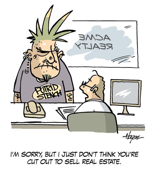 'I'm sorry, but I just don't think you're cut out to sell real estate.'