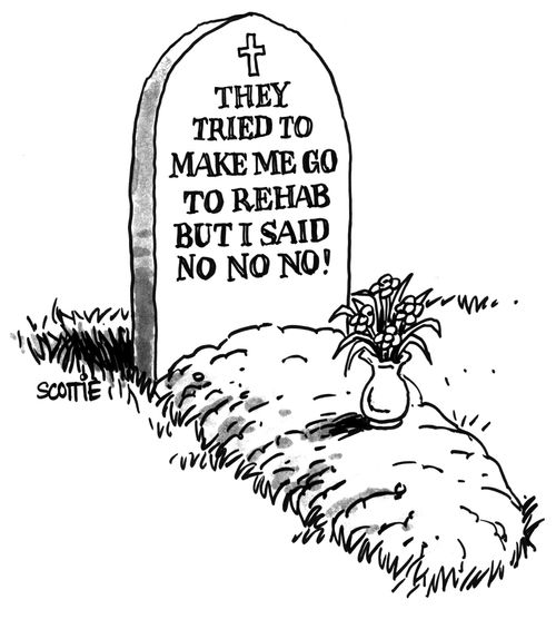 'They tried to make me go to rehab, but I said no no no.'