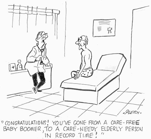 'Congratulations! You've gone from a care-free baby-boomer, to a care-needy elderly person in record time!'