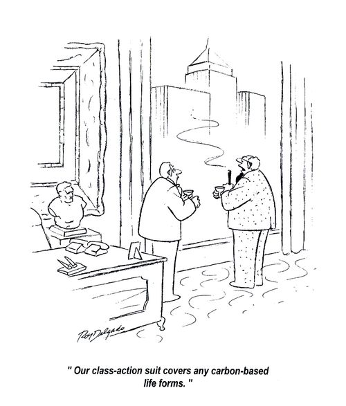 'Our class-action suit covers any carbon-based life forms.'