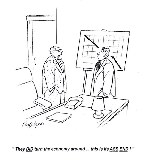 'They DID turn the economy around.. this is its ASS END!'