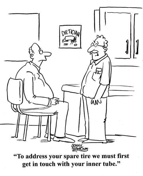 Dietician to man: 'To address your spare tire we must first get in touch with your inner tube.'
