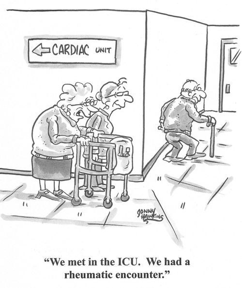 Elderly lady about elderly man: 'We met in ICU.  We had a rheumatic encounter.'