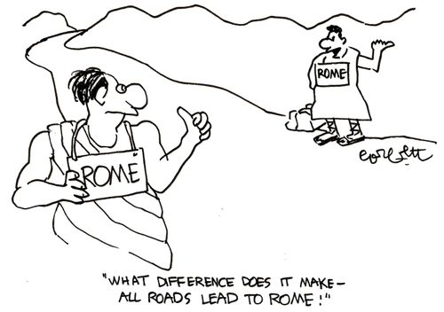 'What difference does it make - all roads lead to Rome!'