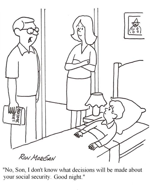 "No, son, I don't know what decisions will be made about your social security. Good night."