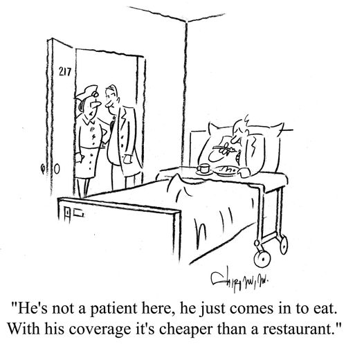 'He's not a patient here, he just comes in to eat. With his coverage it's cheaper than a restaurant.'
