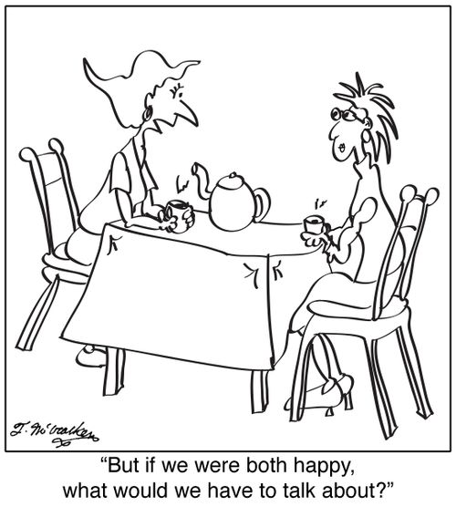 'But if we were both happy, what would we have to talk about?'
