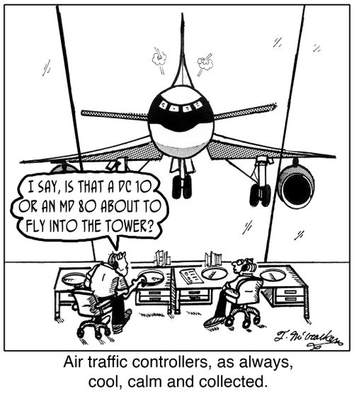 Air traffic controllers, as always, cool, calm and collected.