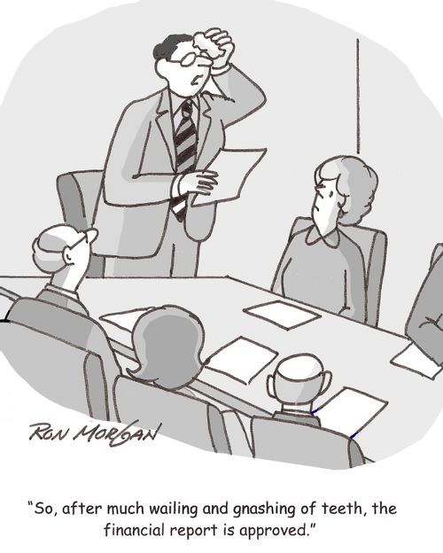 'So, after much wailing and gnashing of teeth, the financial report is approved.'
