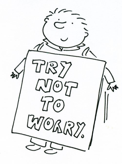 Try not to worry.