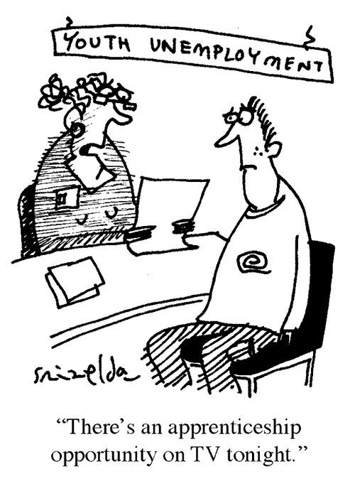 Youth Unemployment - 'There's an apprenticeship opportunity on TV tonight.'