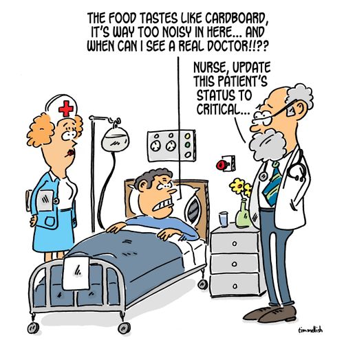 "The food tastes like cardboard, it's way too noisy in here....and when can I see a real doctor!!??"