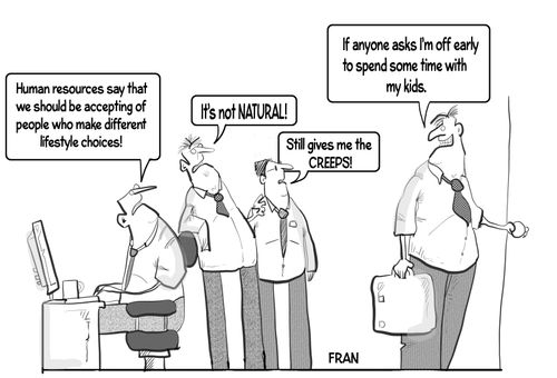 "Human resources say that we should be accepting of people who make different lifestyle choices."