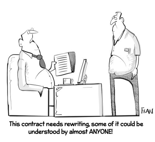 "This contract needs rewriting, some of it could understood by almost ANYONE!"