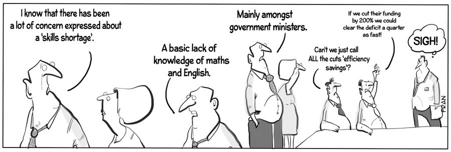 "I know that there has been a lot of concern expressed about a 'skills shortage'....mainly amongst government ministers." 