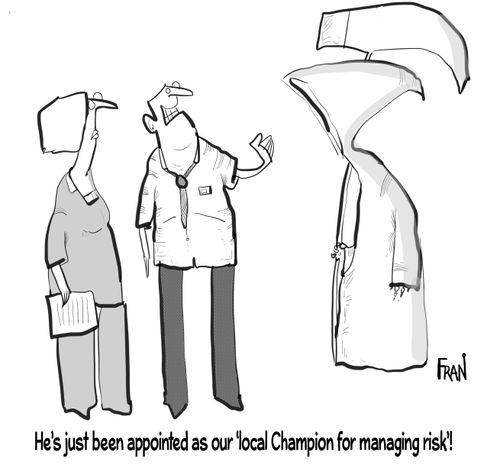 "He's just been appointed our 'local champion for managing risk'!"