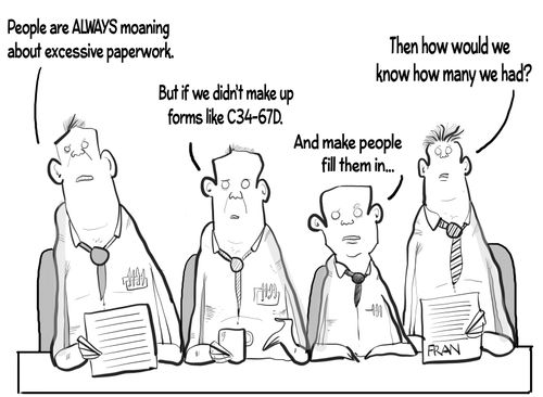 "People are ALWAYS moaning about excessive paperwork."