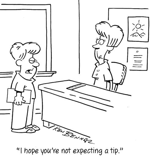 "I hope you're not expecting a tip."