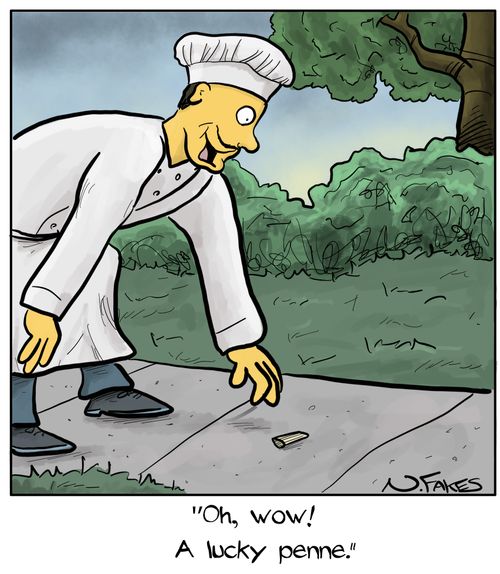 "Oh, wow!  A lucky penne."