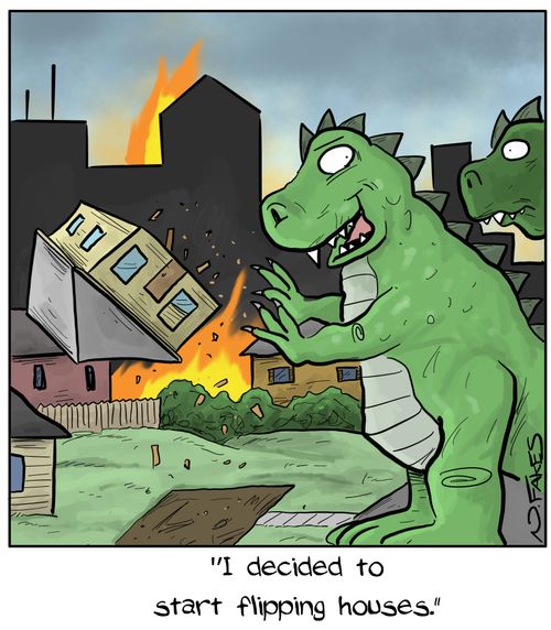 "I decided to start flipping houses."