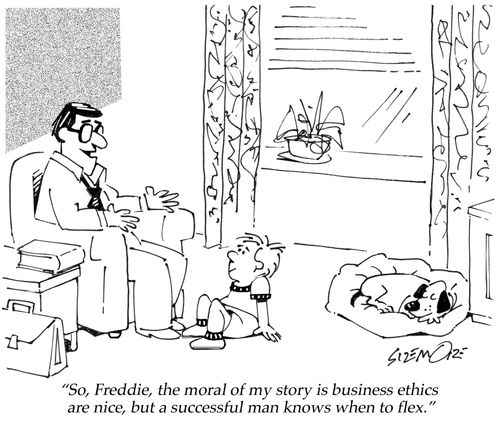 'So, Freddie, the moral of my story is business ethics are nice, but a successful man knows when to flex.'